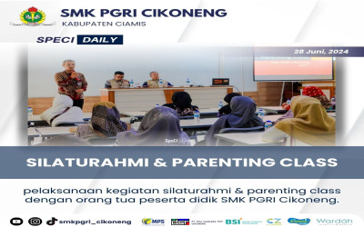 Silaturahmi & Parenting Class dengan Orang Tua Peserta Didik SMK PGRI Cikoneng